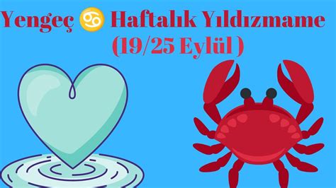 YENGEÇ HAFTALIK YILDIZNAME 19 25 EYLÜL Pazartesi MOONDAY Ay