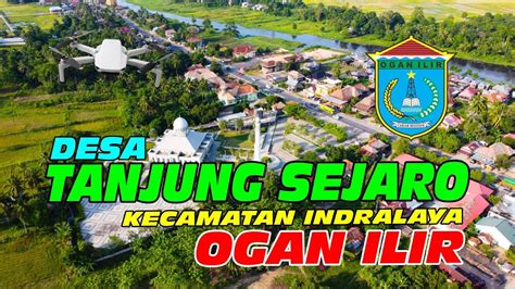 Desa Tanjung Sejaro Kec Indralaya Ogan Ilir Sumatera Selatan Drone