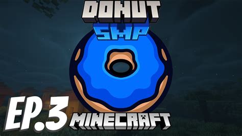 Donutsmp Minecraft Ep 3 Better Living Youtube