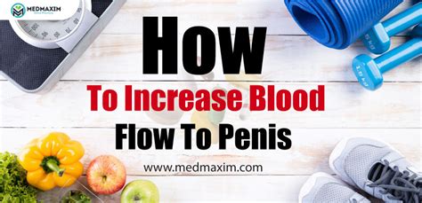 How To Increase Blood Flow To Penis Naturally Medmaxim