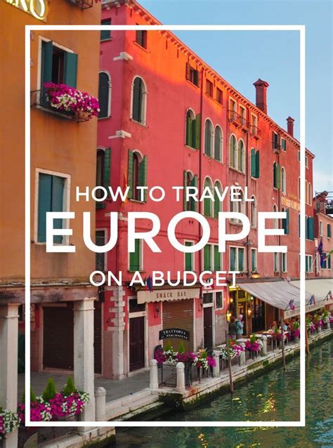 Really Good To Know Ultimate Tips To Travel Europe On A Budget