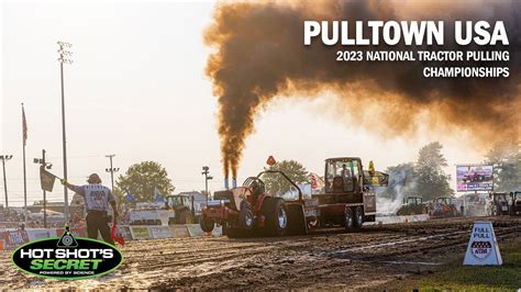 2023 National Tractor Pulling Championships Recap Hot Shots Secret