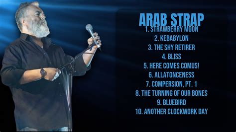 Arab Strap Essential Hits Roundup Mixtape For 2024 Top Rated Chart