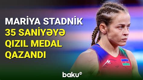 Mariya Stadnik Saniy Y Q Z L Medal Qazand Baku Tv Youtube