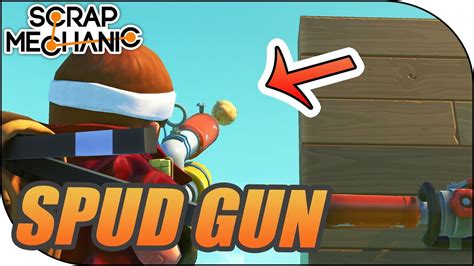 Spud Gun Testing Scrap Mechanic Youtube