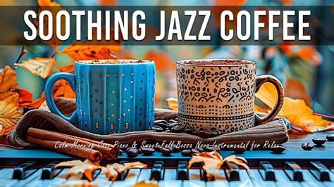 Soothing Jazz Coffee Music ☕ Calm Morning Jazz Piano And Sweet Fall Bossa