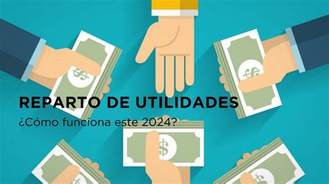 Reparto De Utilidades 2024 ¿cómo Funciona La Mejor