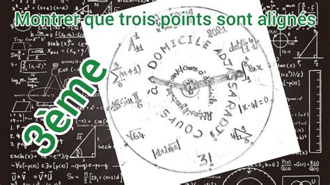 Apprendre Montrer Que Trois Points Sont Align S Youtube