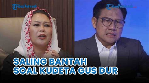 Cak Imin Dan Yenny Wahid Saling Bantah Soal Kudeta Gus Dur Dari Pkb