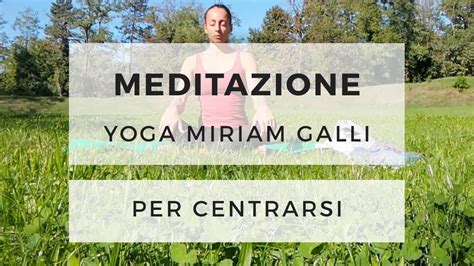 Meditazione Per Centrarsi Youtube