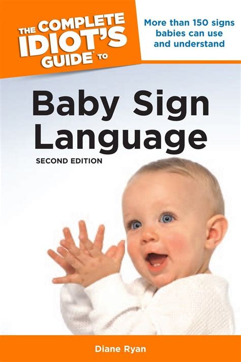 The Complete Idiot S Guide To Baby Sign Language Nd Edition More