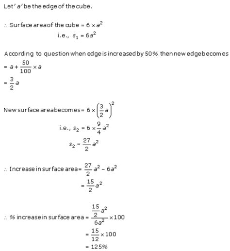 Each Edge Of A Cube Is Increased By 50 Find The Increase In The