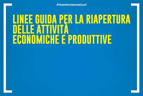 Linee Guida Per La Riapertura Delle Attivita Economiche Produttive E