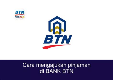 Cara Mengajukan Pinjaman Di Bank BTN Syarat Dan Limit