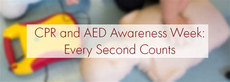 Cpr And Aed Awareness Week Every Second Counts Ems Safety