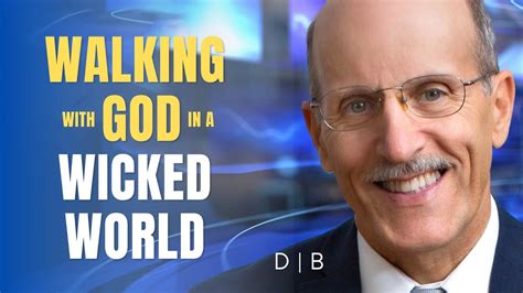 Walking With God In A Wicked World Doug Batchelor Granite Bay