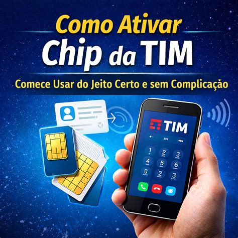 Como Ativar Meu Tim Chip - Chip Novo da TIM: Como Ativar Corretamente, Configurar e Começar a Usar ...