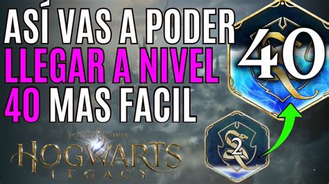 Como SUBIR De NIVEL En HOGWARTS LEGACY Como LLEGAR A NIVEL 40 En