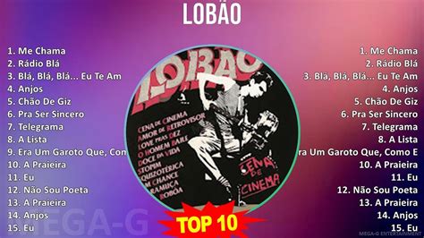 L O B O Mix Maiores Sucessos Youtube