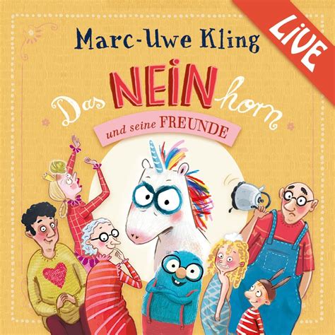 Das Neinhorn Und Seine Freunde Marc Uwe Kling Liest Live Cds