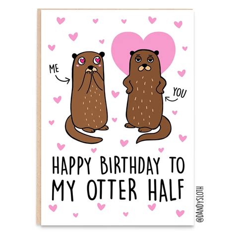 Otter Half In 2020 Birthday Cards Otter Birthday It S Your Birthday