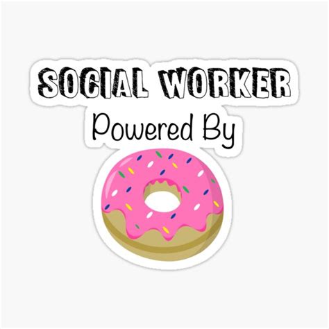 Social Worker Funny Social Work Powered By Donuts Social Worker