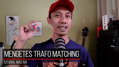 Cara Cek Trafo Matching Rusak Atau Masih Bagus Taufik YouTube