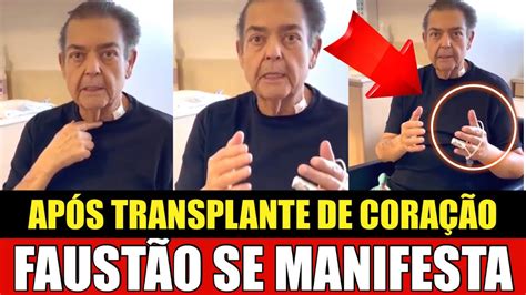 FAUSTÃO SE MANIFESTA PELA PRIMEIRA VEZ APÓS O TRANSPLANTE DE CORAÇÃO