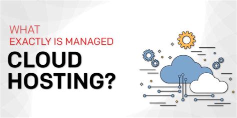 Managed cloud hosting, managed cloud hosting services