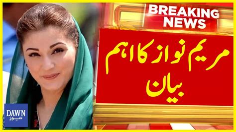 Maryam Nawaz Ka Ahem Bayan Breaking News Dawn News Youtube