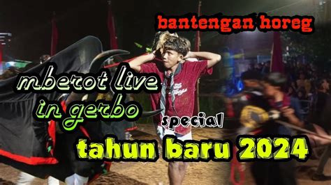 Full Kalap Tahun Baru Mberot Horeg Live Desa Gerbo Lembu