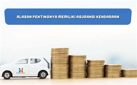 Serius Ini Alasan Pentingnya Memiliki Asuransi Kendaraan