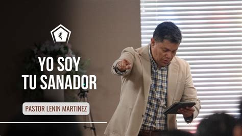 Pastor Lenin Martinez Yo Soy Tu Sanador YouTube