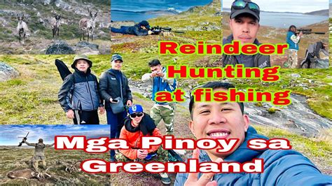 MAGHUNTING KAMI AT FISHING KASAMA KO MGA PINOY DITO SA GREENLAND