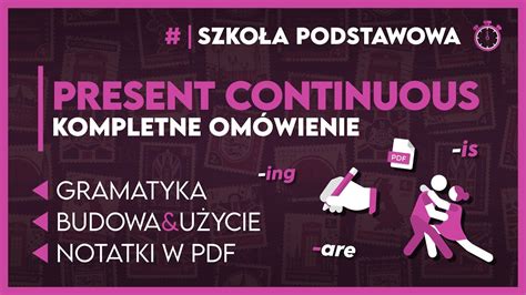 Present Continuous Kompletne Om Wienie Notatki Egzamin