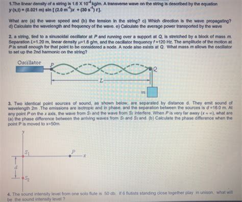 Solved 1 The Linear Density Of A String Is 1 6 X 10 Kg M A Chegg