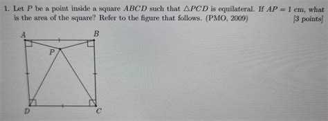 Solved Let P Be A Point Inside A Square ABCD Such That PCD Is