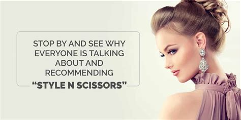 Stop By And See Why Everyone Is Talking About And Recommending “style N Scissors” Style N Scissors