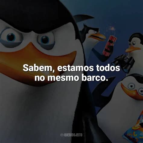 Os Pinguins De Madagascar Filme Frases Perfeitas Querido Jeito