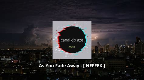 As You Fade Away [ Neffex ] Youtube