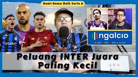 Cerewetin Serie A Bareng Ngalcio Prediksi Final Kompetisi Eropa