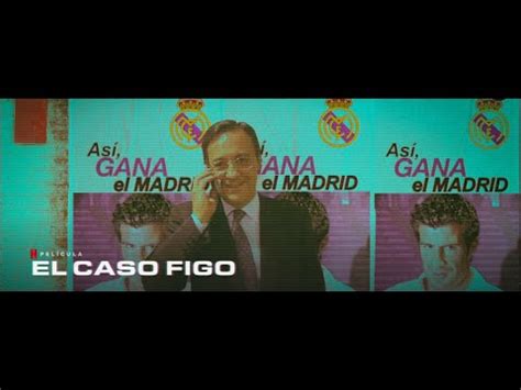 El Caso Figo El Fichaje Del Siglo Trailer Oficial 1 2022 YouTube