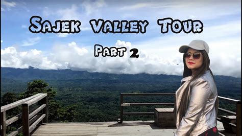 Sajek Valley Tour ️ ২য় পর্ব মেঘের রাজ্য সাজেক ভ্যালি Youtube