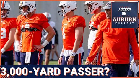 Could Auburn Football Really Have A 3 000 Yard Passer Auburn Tigers