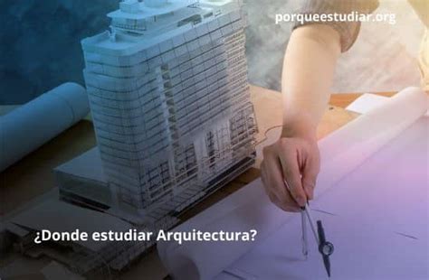 25 Escuelas Y Universidades Donde Estudiar Arquitectura