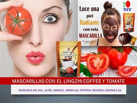 Mascarillas Con Tomate Y Ganoderma Dxn Dxn Riqueza Y Felicidad Para