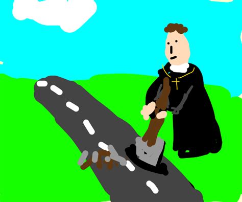 Priest Digging Into The Road Drawception