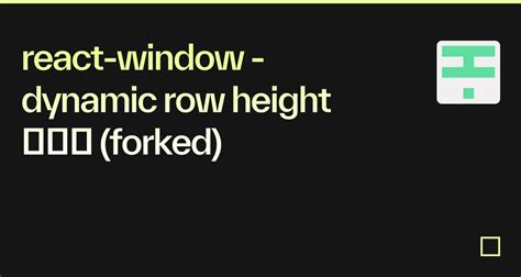 React Window Dynamic Row Height Forked Codesandbox