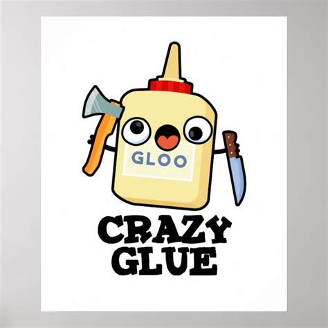 Crazy Glue Funny Super Glue Pun Poster Zazzle