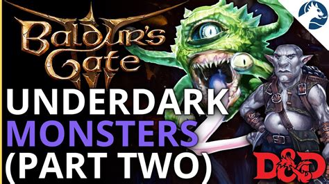 Baldurs Gate 3 Lore Monsters Of The Underdark Dandd Youtube